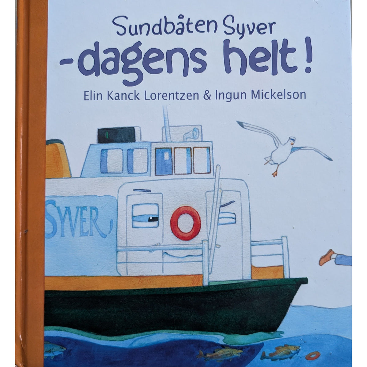 Sundbåten Syver -dagens helt! Brukte bøker av Elin Kanck Lorentzen