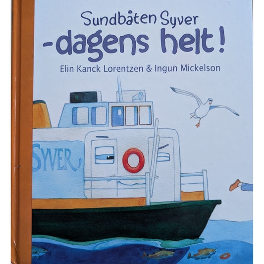 Sundbåten Syver -dagens helt! Brukte bøker av Elin Kanck Lorentzen