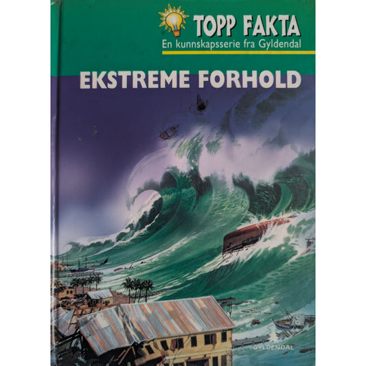 Ekstreme forhold, brukte bøker i serien Topp Fakta fra Gyldendal