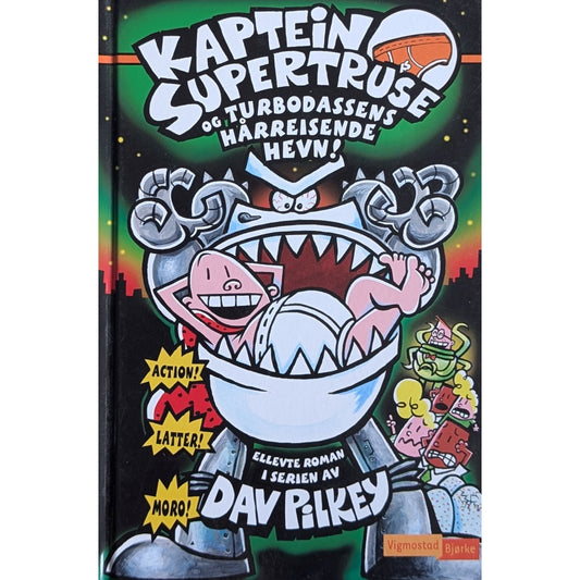 Kaptein Supertruse og Turbodassens hårreisende hevn av Dav Pilkey