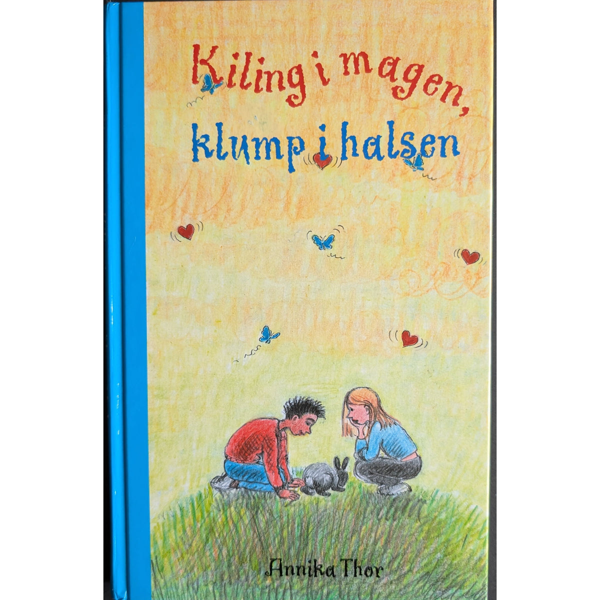 Thor, Annika: Kiling i magen, klump i halsen