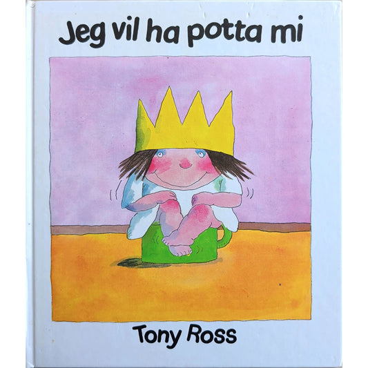 Jeg vil ha potta mi - Brukte bøker av Tony Ross