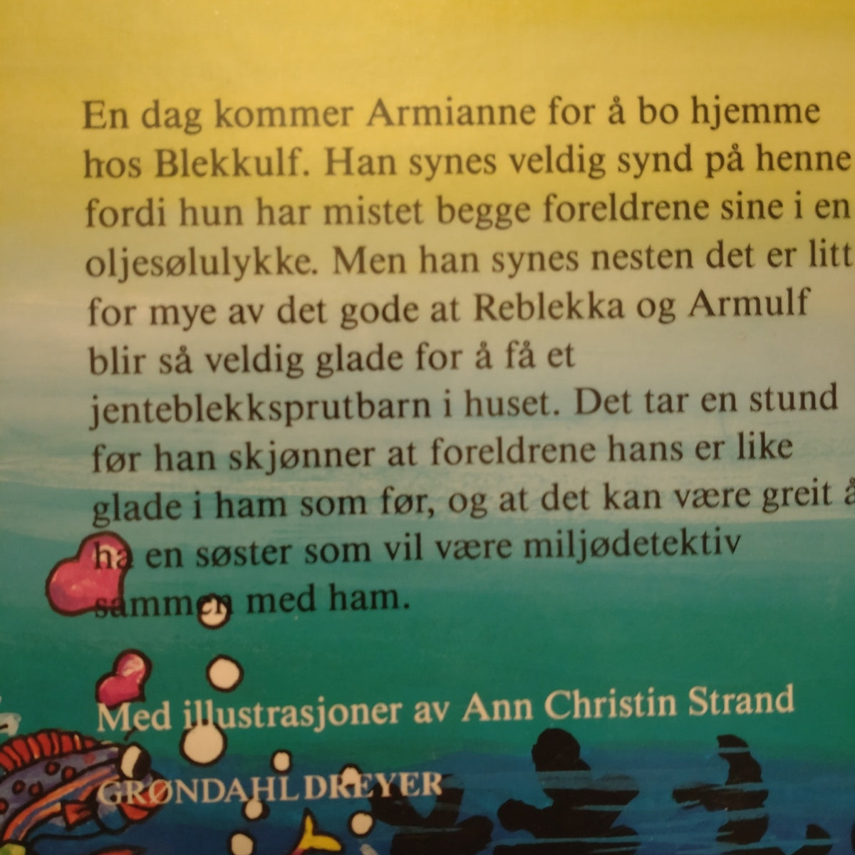 Roestad, Bente: Blekkulf og Armianne