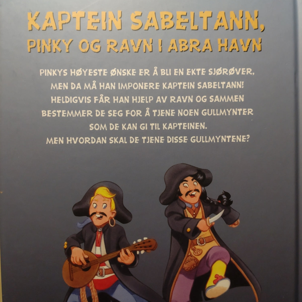 Formoe, Terje: Kaptein Sabeltann, Pinky og Ravn i Abra havn