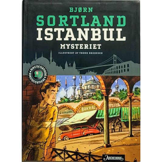 Istanbul-Mysteriet - Kunstdetektivene 12, brukte bøker av Bjørn Sortland