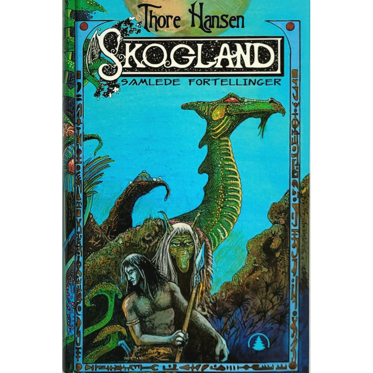 Hansen, Thore: Skogland - Samlede fortellinger