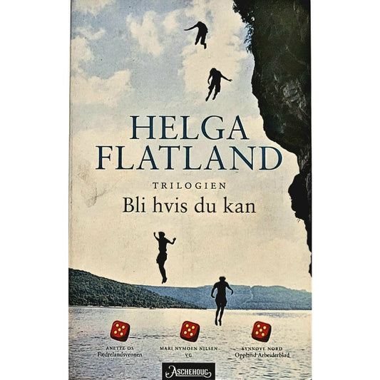 Flatland, Helga: Trilogien Bli hvis du kan