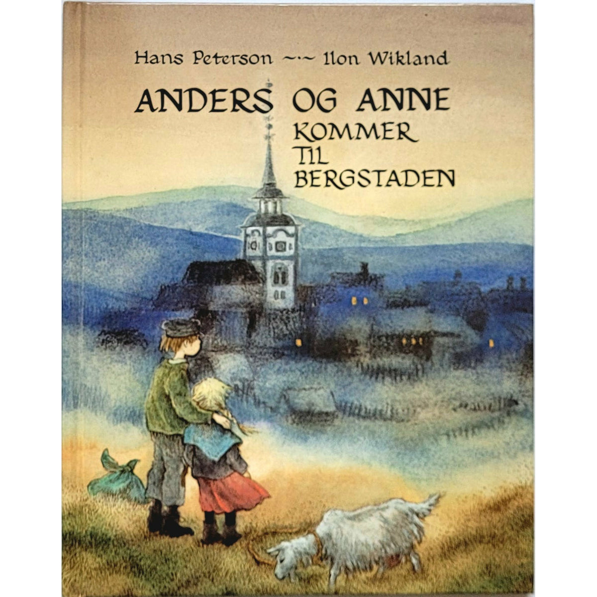 Anders og Anne kommer til Bergstaden - Brukte bøker av Hans Peterson og Ilon Wikland