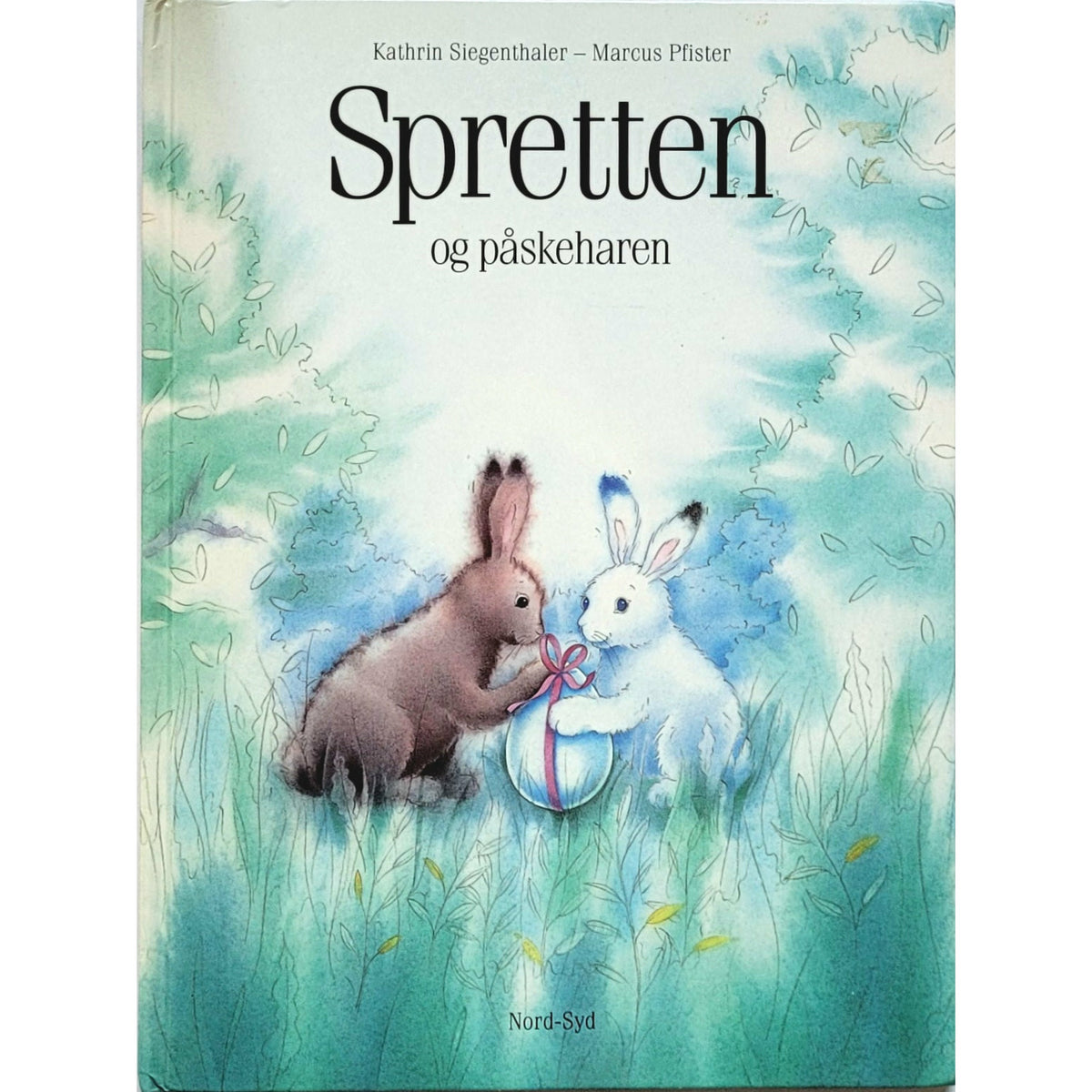 Spretten og påskeharen - brukte bøker av Kathrin Siegenthaler og Marcus Pfister