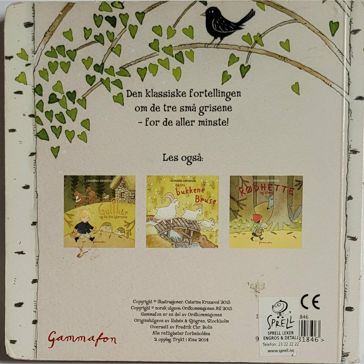 Kruusval, Catarina: De tre små grisene