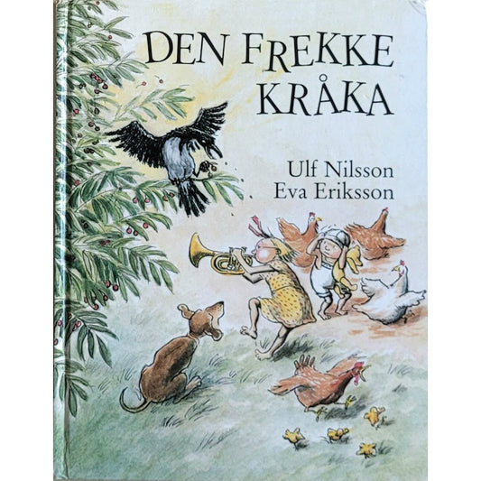 Den frekke kråka, bruke bøker av Ulf Nilsson og Eva Eriksson