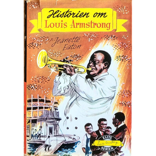 Eaton, Jeanette: Historien om Louis Armstrong - Eliteserien nr. 23