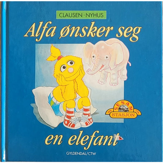 Sesam stasjon - Alfa ønsker seg en elefant, brukte bøker av Kaj Konrad Clausen og Egil Nyhus