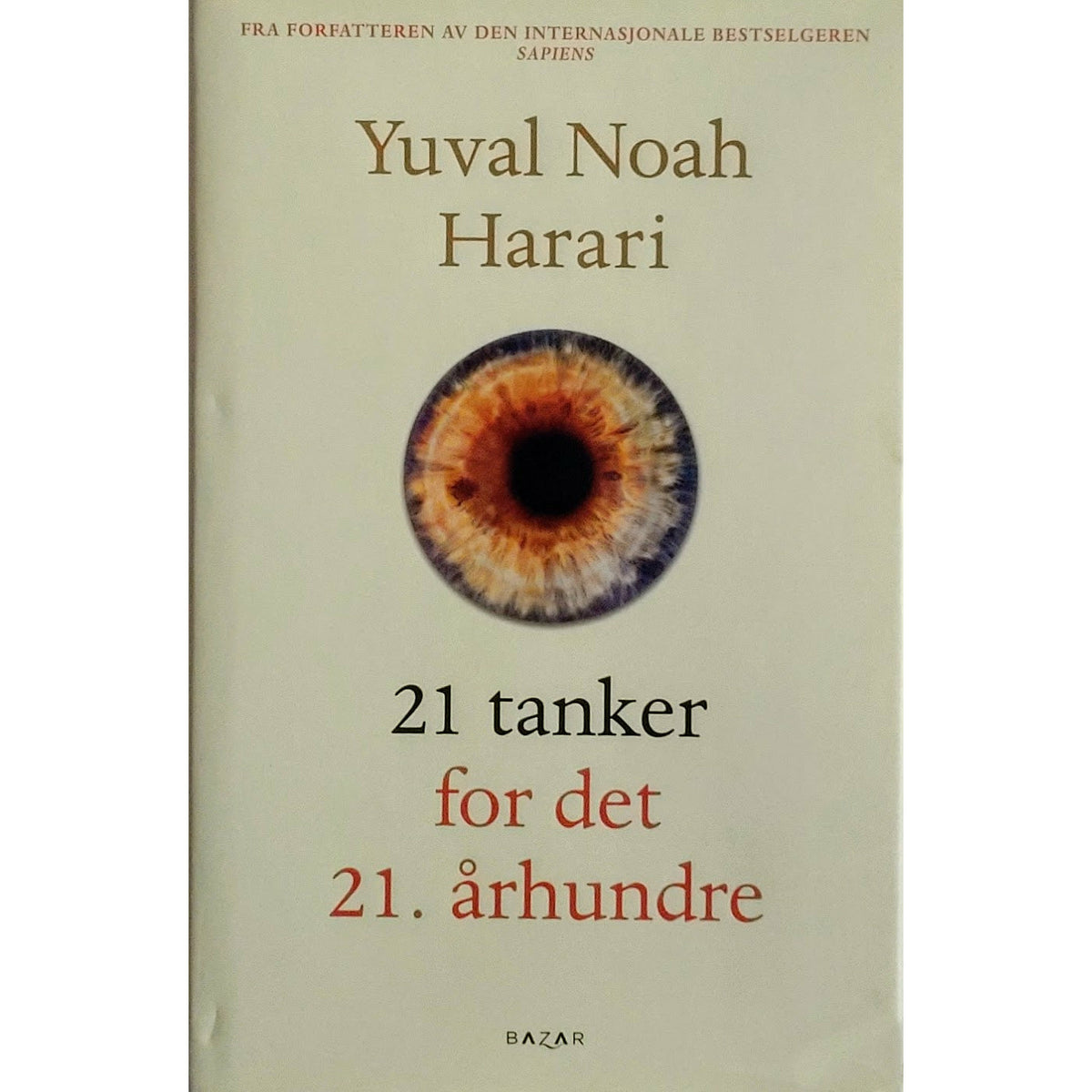 Harari, Yuval Noah: 21 tanker for det 21. århundre