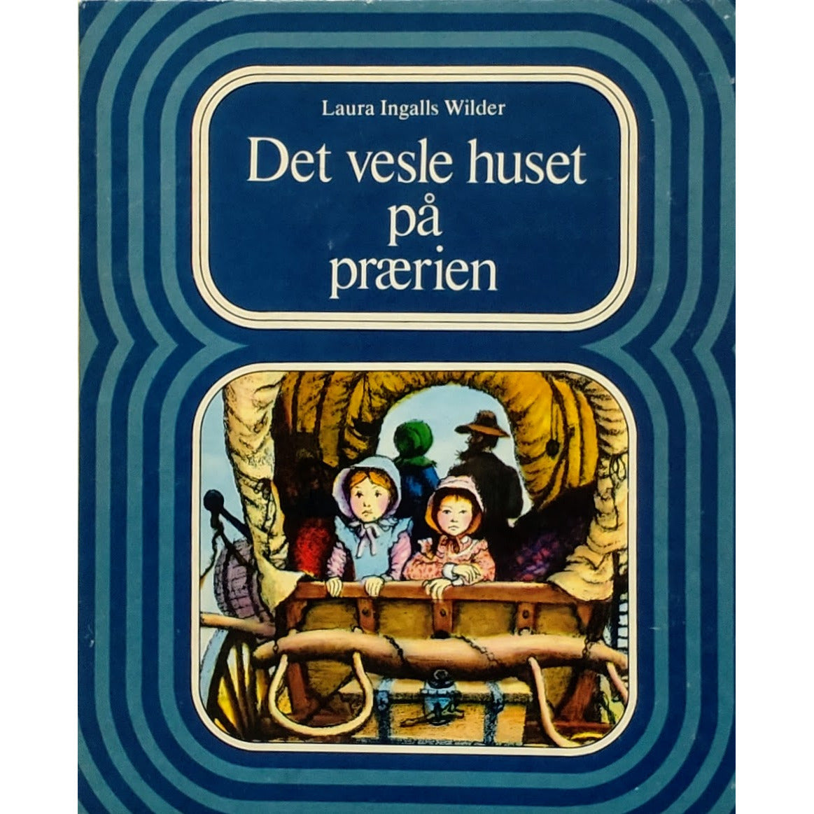 Wilder, Laura Ingalls: Det vesle huset på prærien