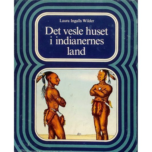 Wilder, Laura Ingalls: Det vesle huset i indianernes land