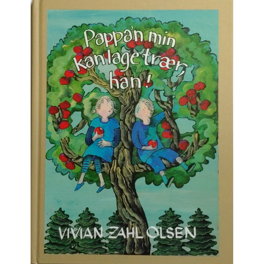 Olsen, Vivian Zahl: Pappa'n min kan lage trær, han!
