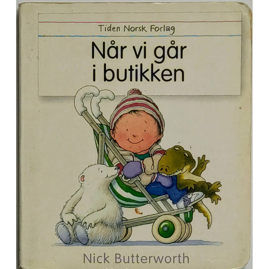 Når vi går i butikken, brukte bøker av Nick Butterworth