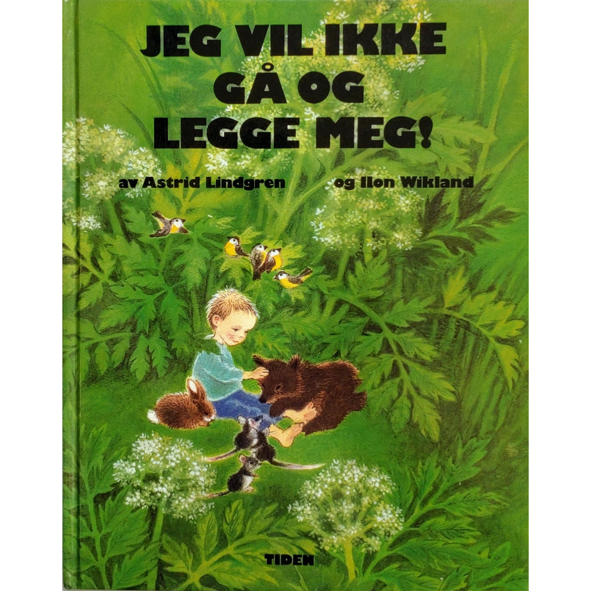 Lindgren, Astrid: Jeg vil ikke gå og legge meg