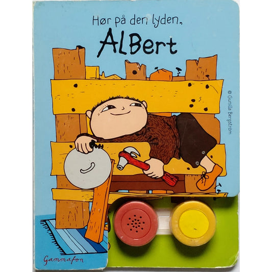 Hør på den lyden, Albert. Brukte bøker av Gunilla Bergström