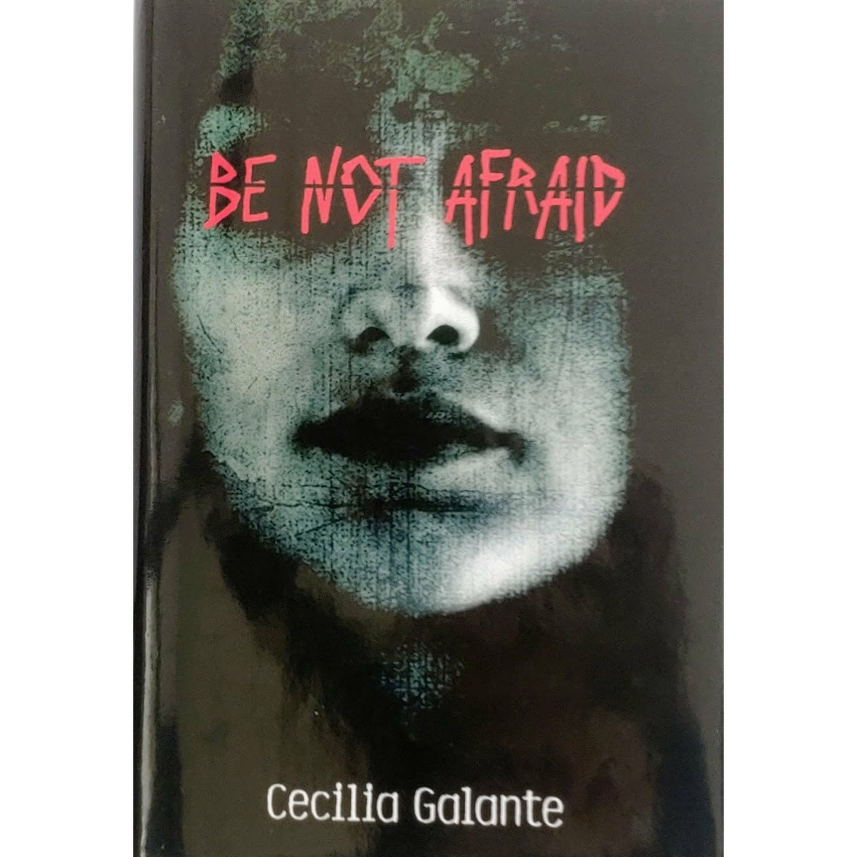 Galante, Cecilia: Be not afraid
