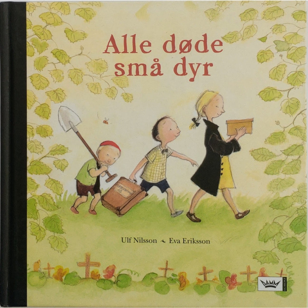Alle døde små dyr, bruke bøker av Ulf Nilsson og Eva Eriksson