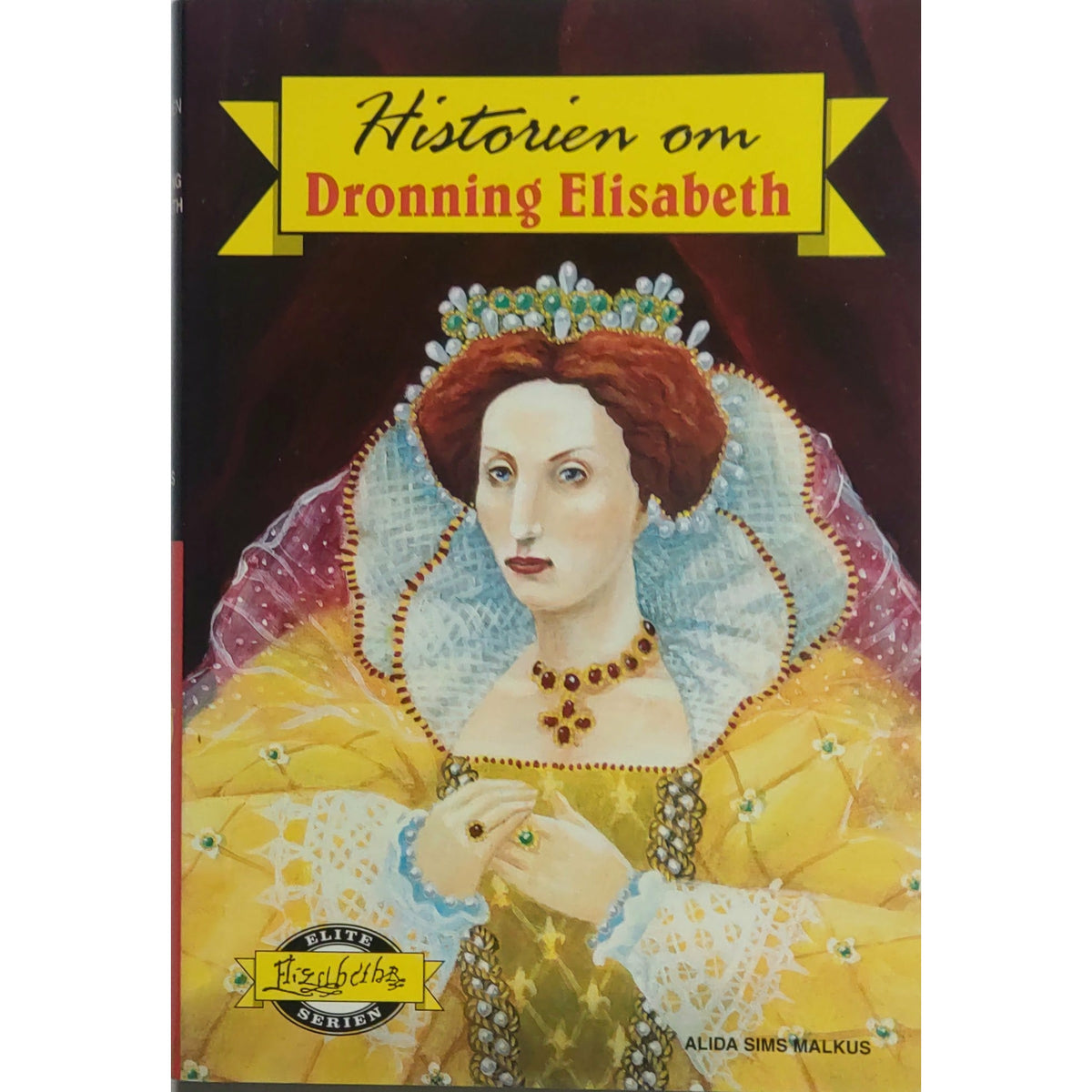 Malkus, Alida Sims: Historien om Dronning Elisabeth - Eliteserien nr. 24