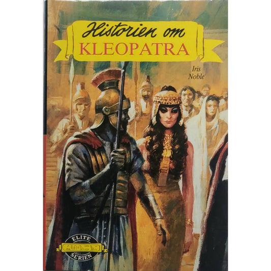 Noble, Iris: Historien om Kleopatra - Eliteserien nr. 35