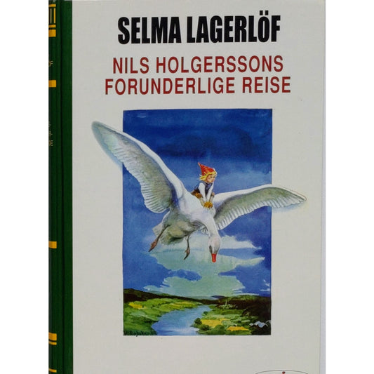 Lagerlöf, Selma: Nils Holgerssons forunderlige reiseLagerlöf, Selma: Nils Holgerssons forunderlige reise