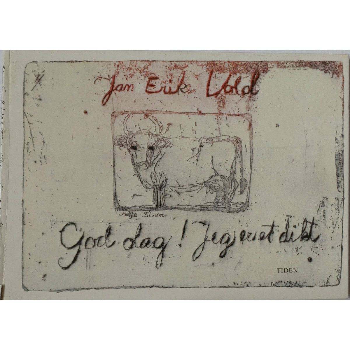 God dag! Jeg er et dikt -  av Jan Erik Vold. Ilustrert av Tonje Strøm. Brukte bøker
