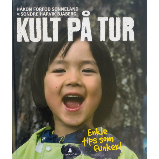 Kult på tur - Enkle tips som funker - Brukte bøker av Håkon Forfod Sønneland og Sondre Harvik Bjaberg