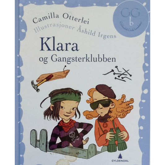 Klara og Gangsterklubben - Brukte bøker av Camilla Otterlei og Åshild Irgens
