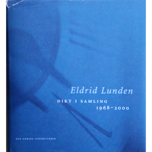 Eldrid Lunden: Dikt i samling 1968 - 2000