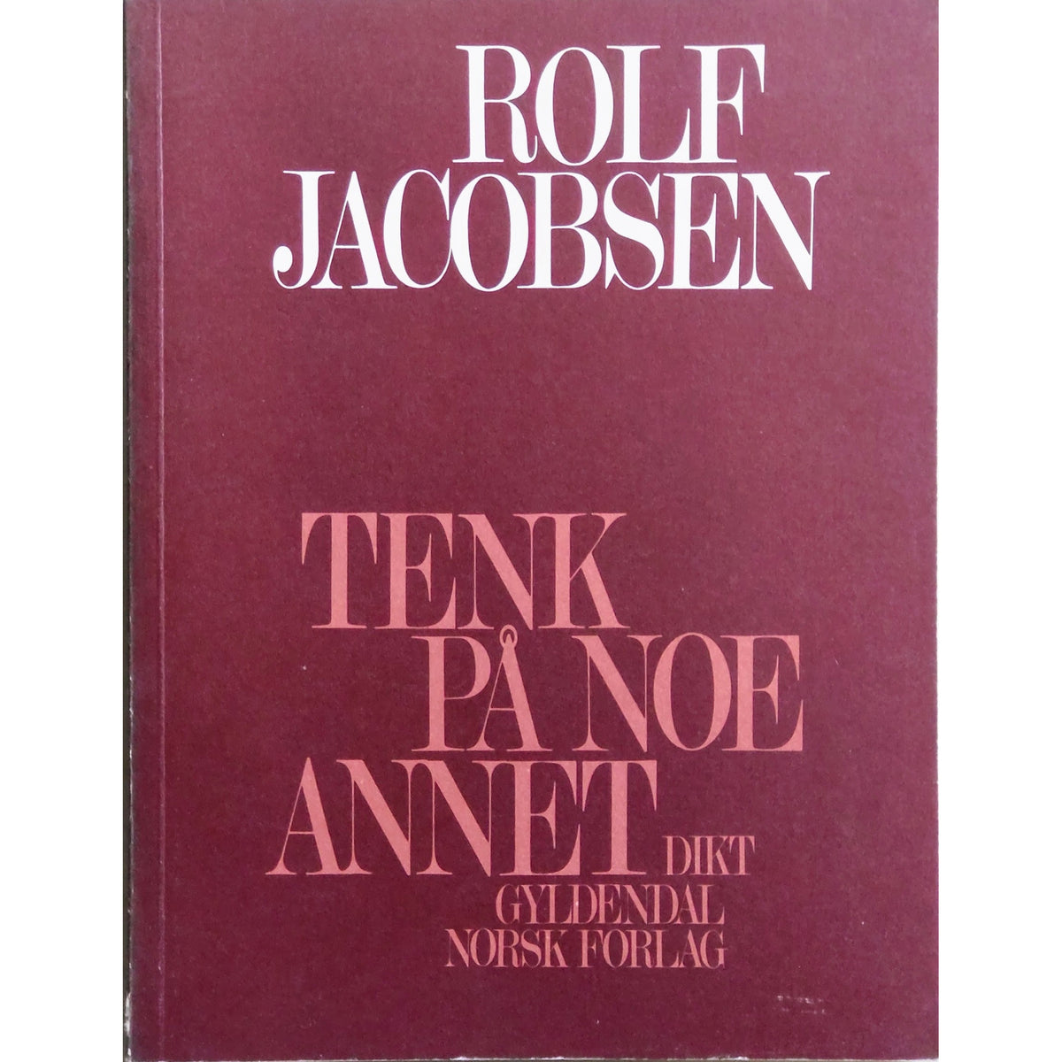 Rolf Jacobsen: Tenk på noe annet. Dikt. Brukt bok