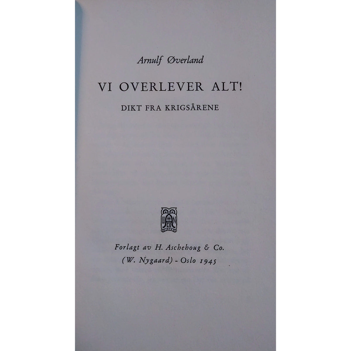 Øverland, Arnulf: Vi overlever alt. Dikt fra krigsårene. Brukte bøker