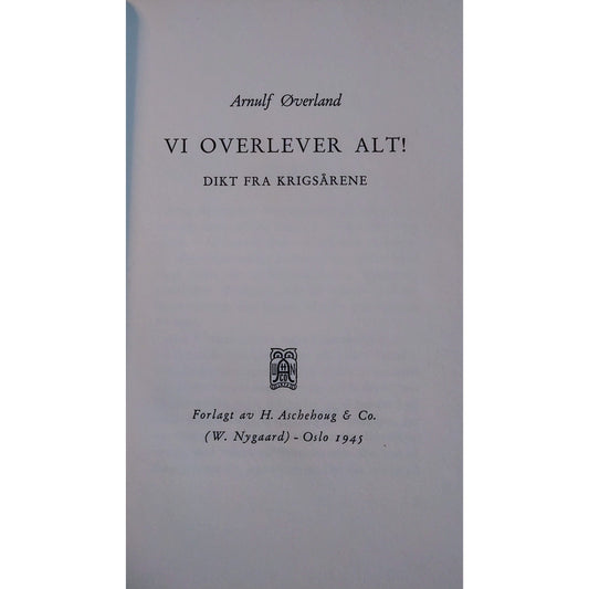 Øverland, Arnulf: Vi overlever alt. Dikt fra krigsårene. Brukte bøker