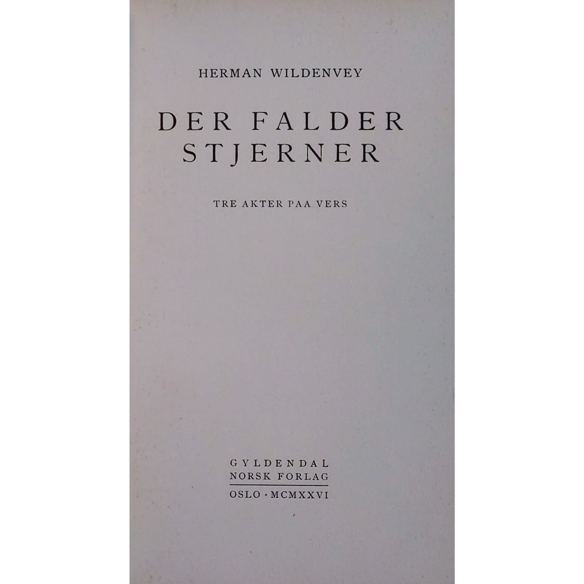Wildenvey, Herman: Der falder stjerner. Tre akter på vers. Brukte bøker