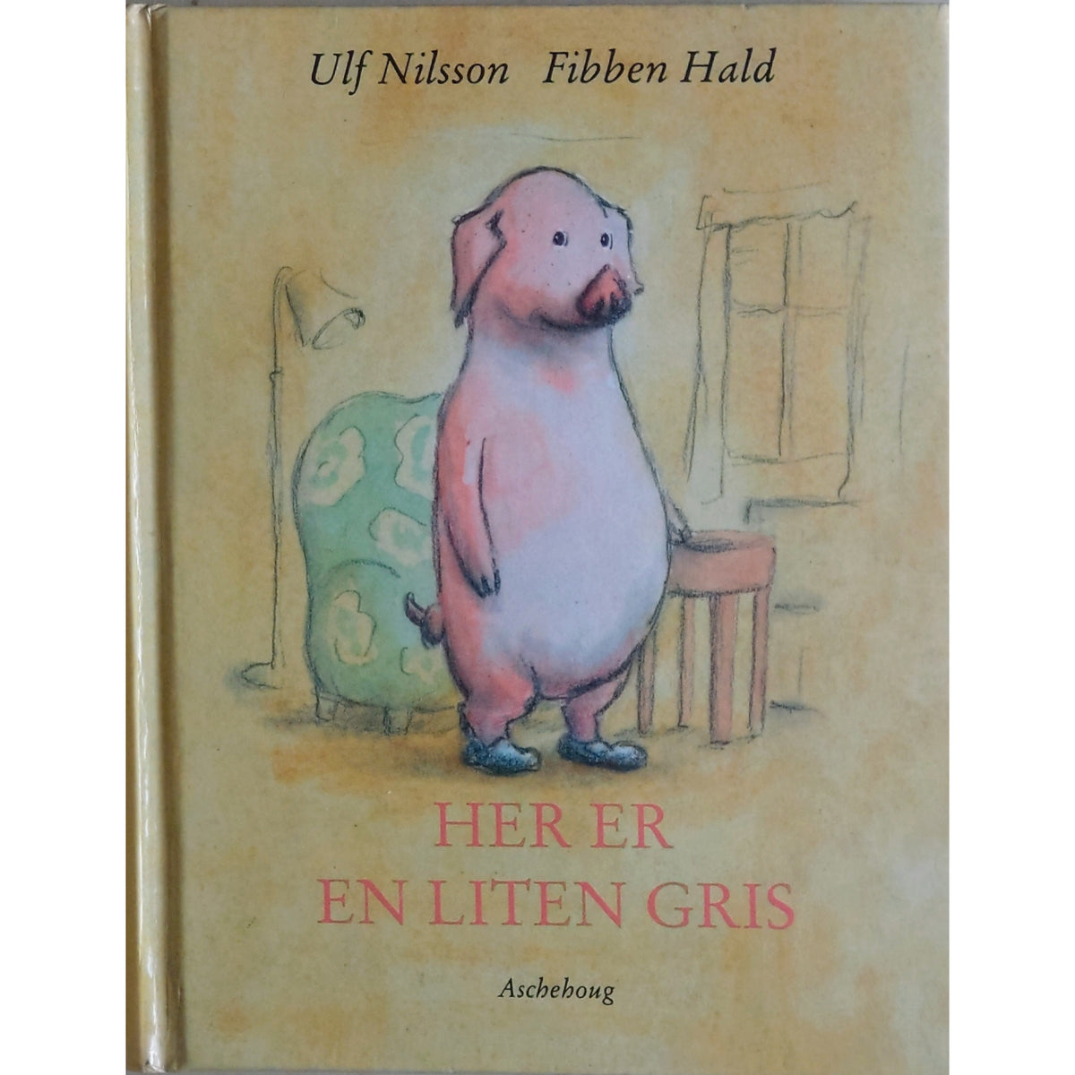 Her er en liten gris - en hel roman, brukte bøker av Ulf Nilsson og Fibben Hald