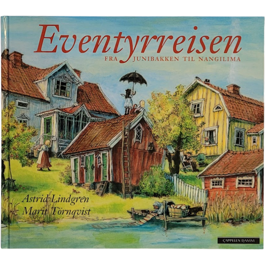 Astrid Lindgren Eventyrreisen. Fra Junibakken til Nangilima. Illustrert av Marit Törnqvist. Brukte bøker