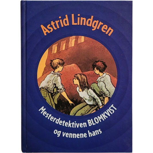 Lindgren, Astrid: Mesterdetektiven Blomkvist og vennene hans