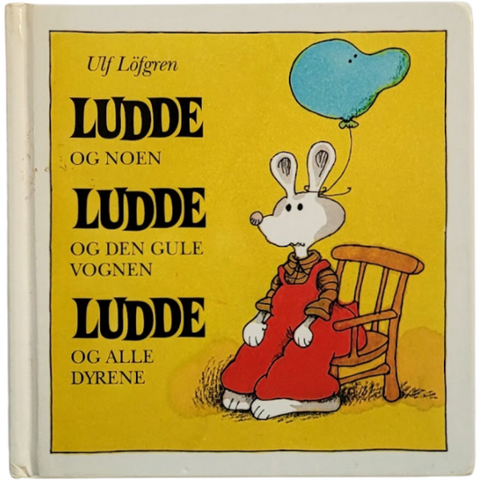 Ludde og noen / Ludde og den gule vognen / Ludde og alle dyrene, brukte bøker av Ulf Löfgren