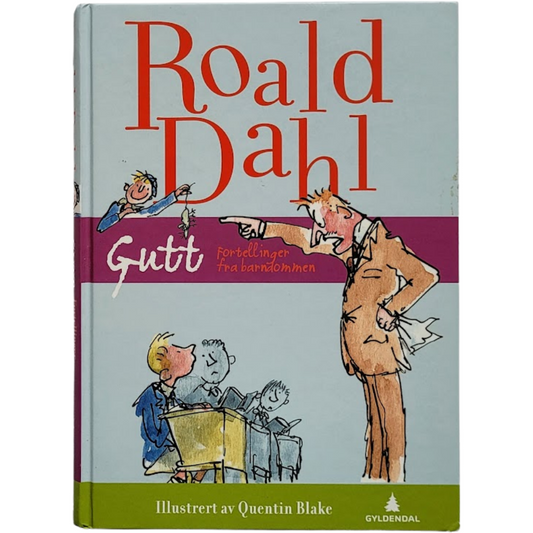 Dahl, Roald: Gutt - Fortellinger fra barndommen