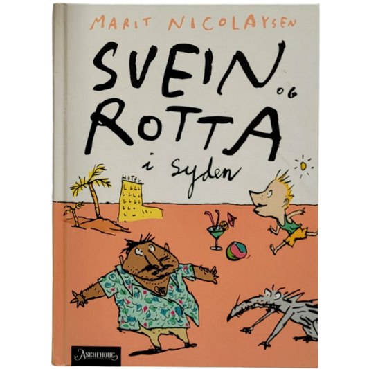 Nicolaysen, Marit: Svein og Rotta i Syden
