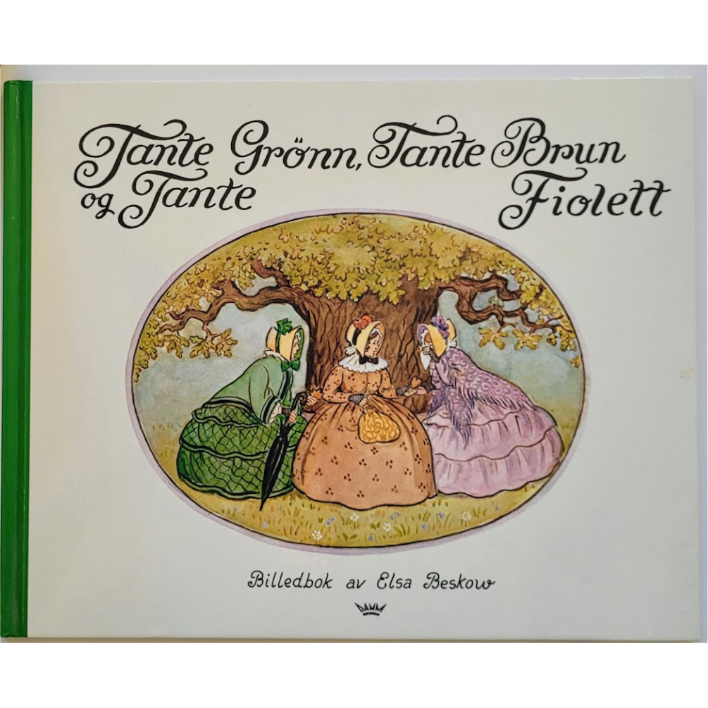 Beskow, Elsa: Tante Grønn, Tante Brun og Tante Fiolett